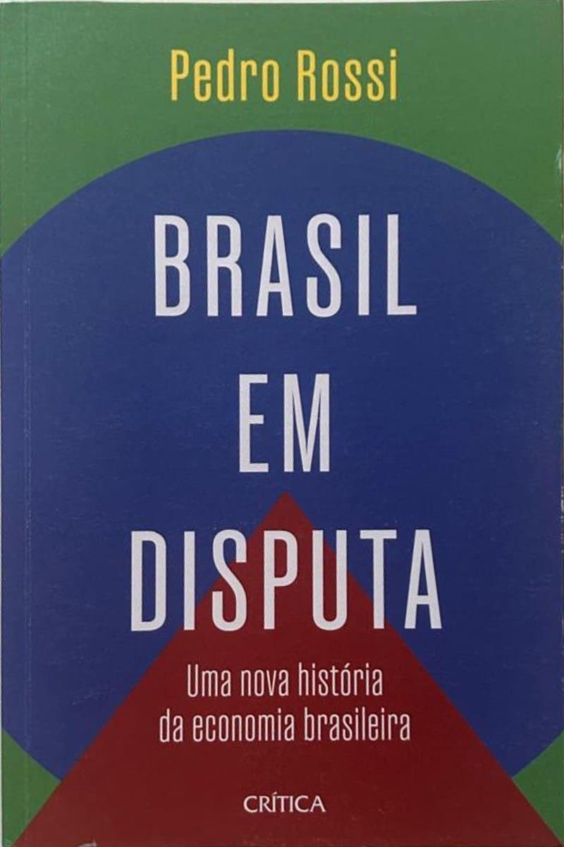 Capa de Brasil em disputa: uma nova história da economia brasileira